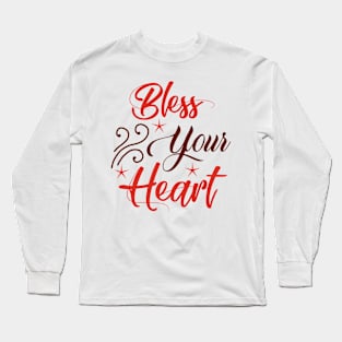 Bless your heart Long Sleeve T-Shirt